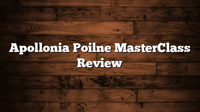 Apollonia Poilne MasterClass Review