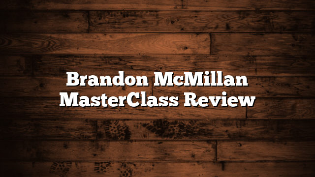 Brandon McMillan MasterClass Review