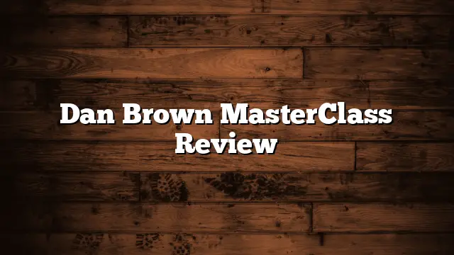 Dan Brown MasterClass Review