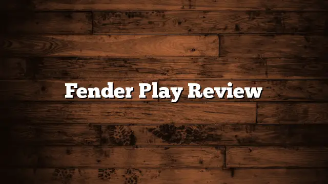 Fender Play Review