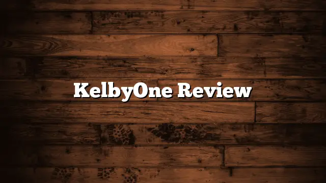 KelbyOne Review