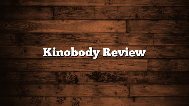 Kinobody Review