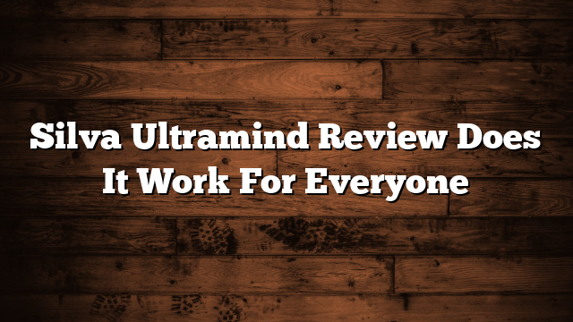 Silva Ultramind Review Does It Work For Everyone