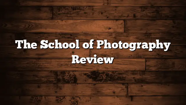 The School of Photography Review