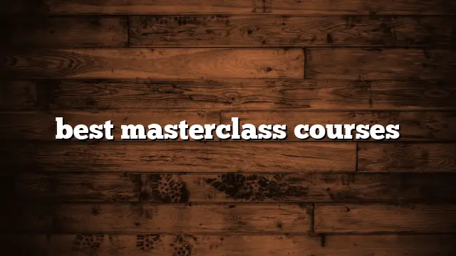 best masterclass courses