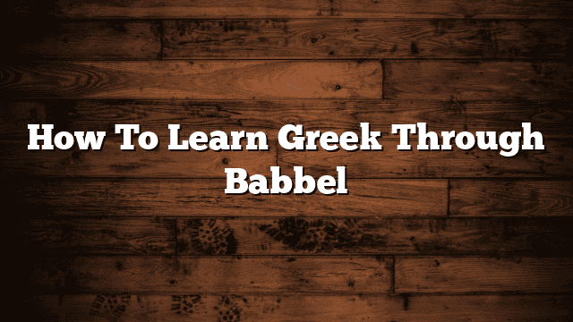 How To Learn Greek Through Babbel