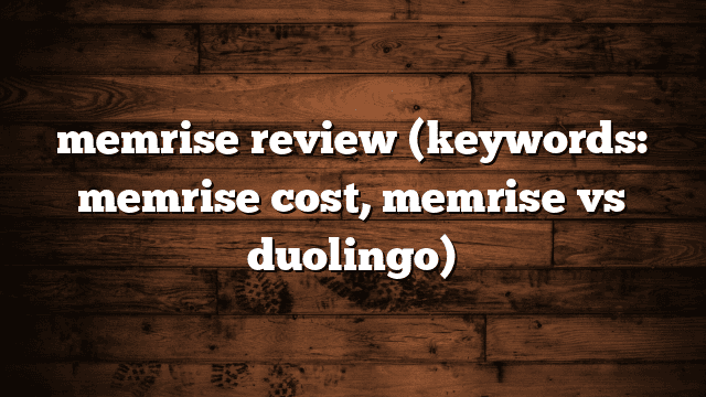 memrise review (keywords: memrise cost, memrise vs duolingo)