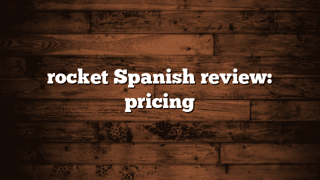rocket Spanish review: pricing